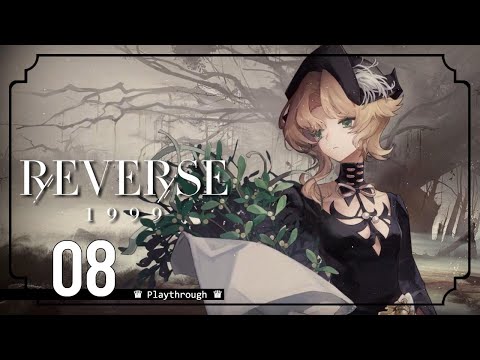 Reverse: 1999 【PC】 #08 │ v1.0 │Chinese VA 「No Commentary」