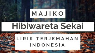 Majiko - Hibiwareta Sekai (Lirik Terjemahan) Indonesia