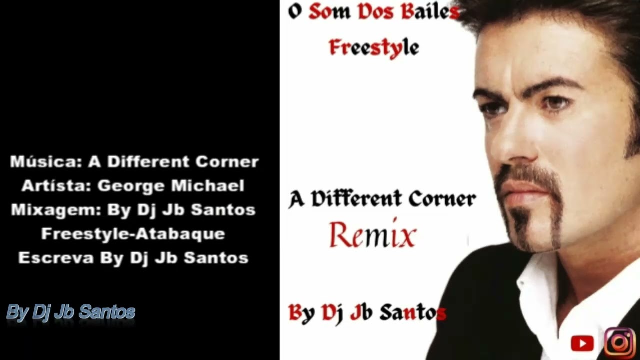 George Michael - A Different Corner- Remix ( Freestyle-Atabaque ) By Dj Jb Santos