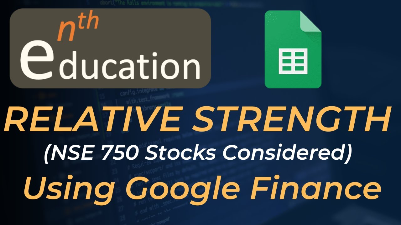 Calculate Relative Strength For NSE 750 Stocks Google Finance calculate-relative-strength-for-nse-750-stocks-google-finance