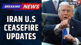 Iran US Ceasefire Updates | Iran's 10-Point Proposal Paves The Way For Talks?  | News18