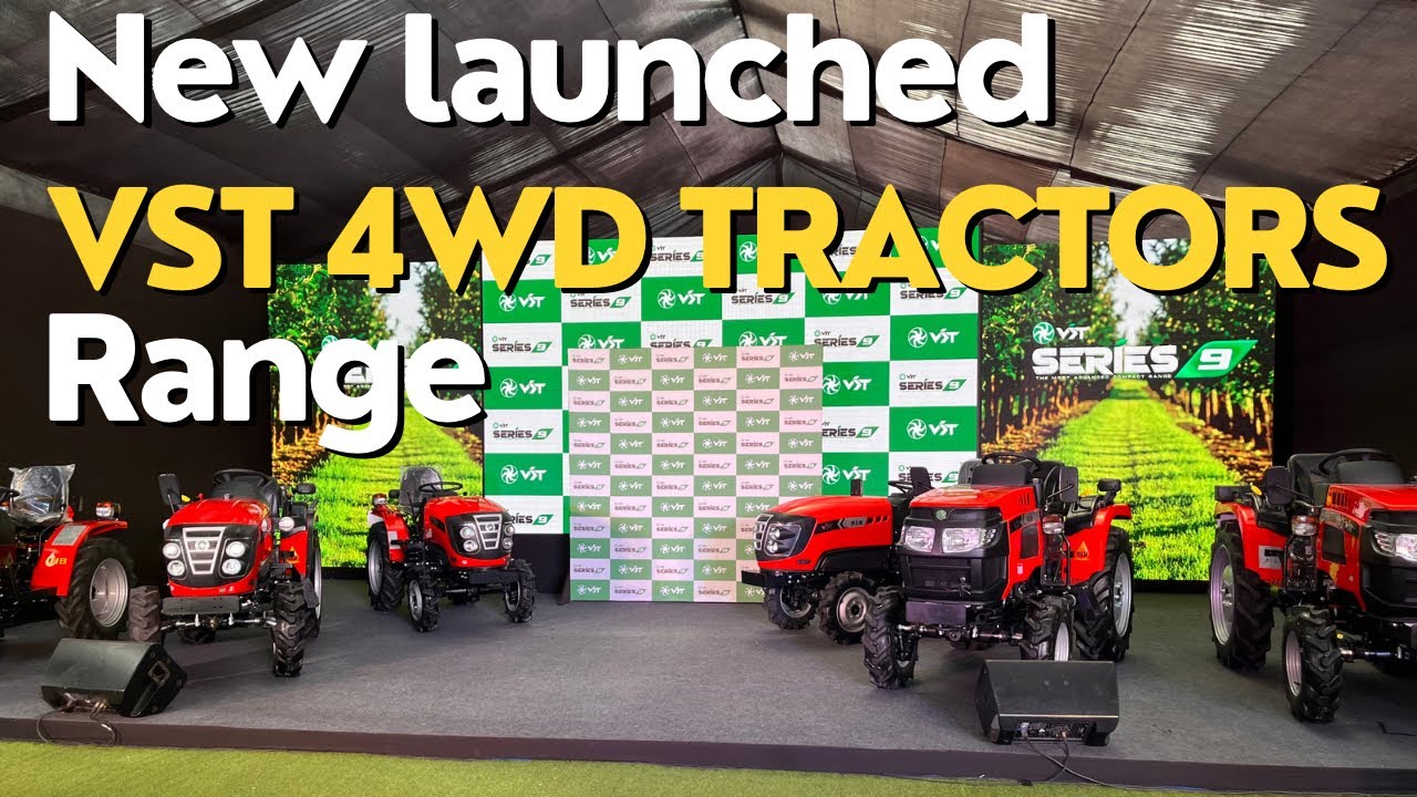 Banglore में आज VST ने लांच किया 6 नया 4WD ट्रेक्टर - Vst tractors and tillers ltd.