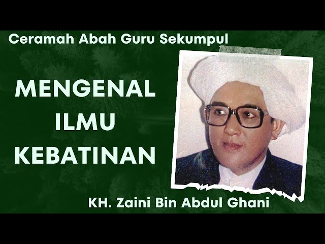 Mengenal Ilmu Kebatinan | Ceramah Abah Guru Sekumpul | KH. Zaini Bin Abdul Ghani. class=