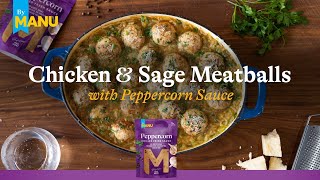 Chicken and Sage Meatballs with Risoni and Peppercorn Sauce by Manu