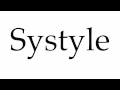 How to pronounce systyle