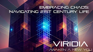 Embracing Chaos: Navigating 21st Century Life with the Viridian Method