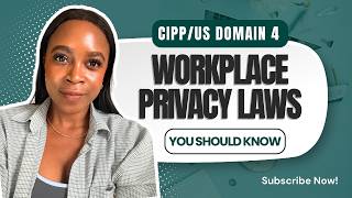 CIPP/US Domain 4 Explained: Workplace Privacy Across the Employment Life Cycle