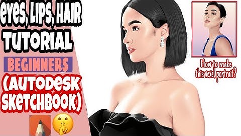 Tutorial 3: EYES, LIPS & HAIR TUTORIAL AUTODESK SKETCHBOOK