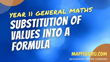 Substitution of values into a formula | Year 11 General Maths | MaffsGuru.com