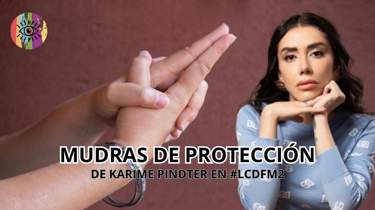 Los Mudras de Karime Pidnter y otros mudras de protección ¿Realmente