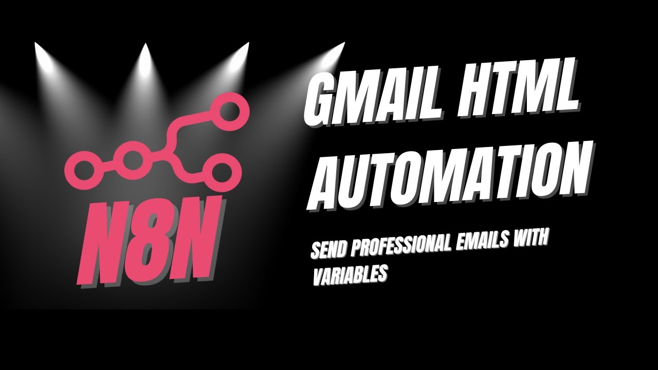 n8n Gmail HTML Email Tutorial | Send Professional Emails with Variables ...