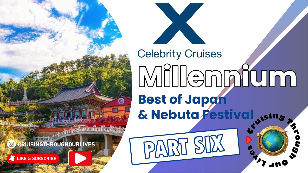 Celebrity Millennium 12-Night Best of Japan & Nebuta Cruise '25 - Part Six - Busan & Sea Day
