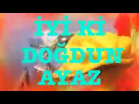 İyi ki Doğdun AYAZ :) 2.VERSİYON Komik Doğum günü Mesajı , DOĞUMGÜNÜ VİDEOSU Made in Turkey :) 🎂