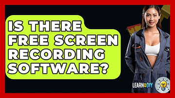 Is There Free Screen Recording Software? - LearnToDIY360.com