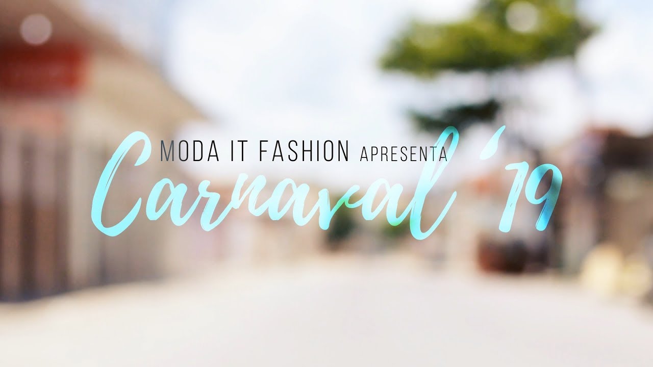 Carnaval 2019 | Moda It Fashion