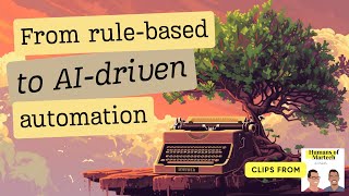 How Do We Go from Rule-Based Automation to AI-Driven Automation