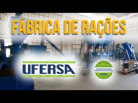 Conheça a Fábrica de Rações da UFERSA | Universidade Federal Rural do Semi-Árido | Mossoró, RN