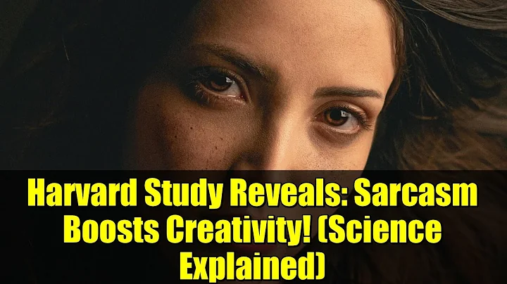 Harvard Study Reveals: Sarcasm Boosts Creativity! (Science Explained)