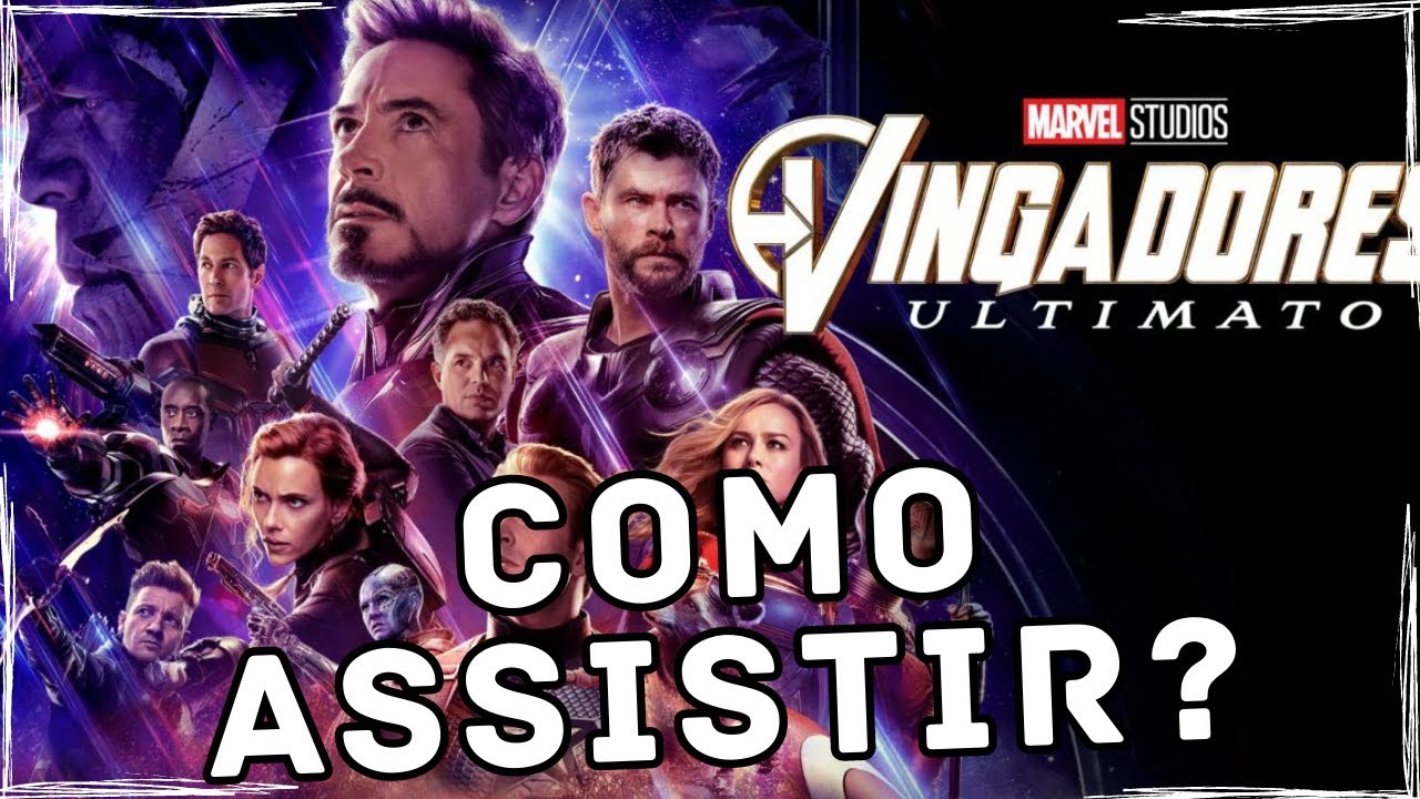 COMO e ONDE ASSISTIR VINGADORES: ULTIMATO O FILME - YouTube