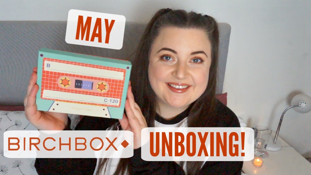 Birchbox UK | May 2021 Unboxing! | KayleighMC