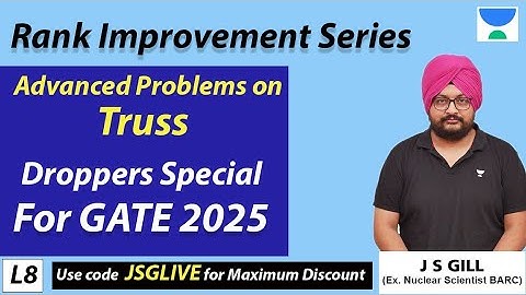 Rank improvement Series | Advanced Problems on Truss | Droppers Special GATE 2025 |J S Gill