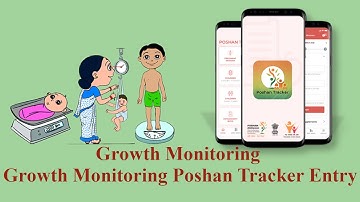 ANGANWADI GROWTH MONITORING-  GROWTH MONITORING POSHAN TRACKER ENTRY