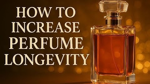 How to increase Perfume Longevity | Before Perfume