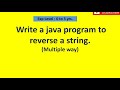Write a program to reverse a string(Multiple way) | Exp Level - 0 to 5 Yrs