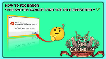 [outdate] How to Fix Error "the System Cannot Find the File Specified." ¦ Nine Chronicles