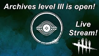 Dead By Daylight live stream| Archives level III is unlocked!