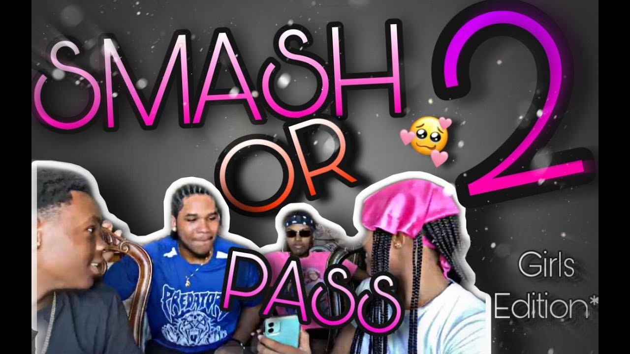 Smash or Pass (Girls Edition) Part 2 - YouTube