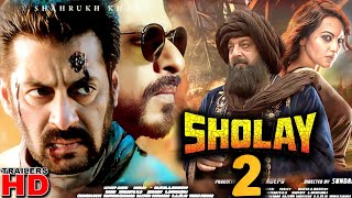 Sholay 2 || official trailer || Salman Khan || Shahrukh Khan || Sonakshi Sinha || Sanjay datt ||