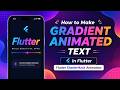 How to Make Gradient Animated Text in Flutter | Flutter ShaderMask Animation