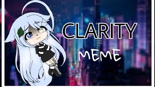 Clarity | Meme