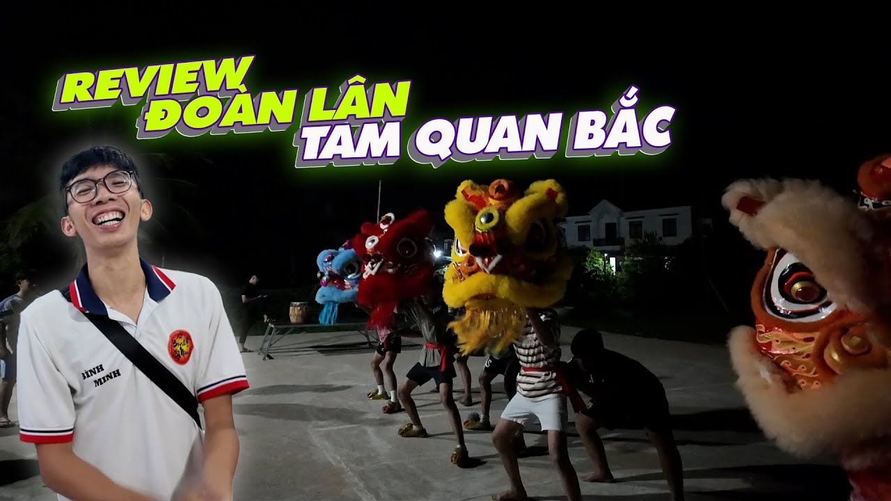 Bình Minh TV | Vlog Review Các Đoàn Lân - Đoàn Lân Mới Tại TAM QUAN BẮC