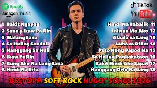 OPM Hugot Songs 2026 💔 Emotional Tagalog Soft Rock Playlist (Heartfelt Mix)