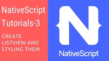 NativeScript Tutorials - 3 - Create ListView and Styling them