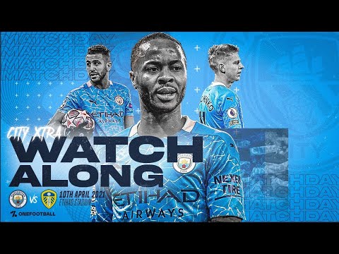 MANCHESTER CITY vs LEEDS UNITED - LIVE Watchalong