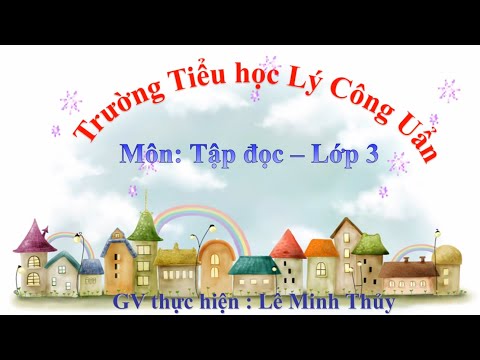 Video Lớp 3 - Môn: Tập đọc - Bài: ĐÔI BẠN - Giáo viên: LÊ... - YouTube