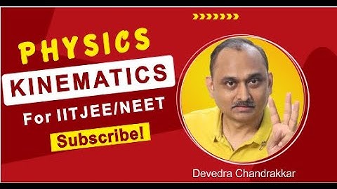 Physics Learn Free - Kinematics - Session 1 - Basic Definition |IITJEE,NEET|Devendra Chandrakar Sir