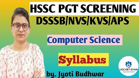 Syllabus for HSSC PGT Screening Computer Science l KVS/NVS/DSSSB/APS l UGC NET GYAN Computer Science