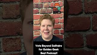 Vote Beyond Solitaire for Golden Geek Best Podcast!