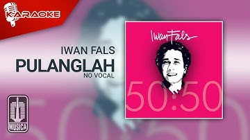 Iwan Fals - Pulanglah (Official Karaoke Video) | No Vocal