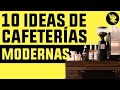 10 Ideas de Cafeterías Modernas