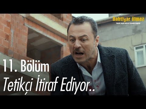 Tetikçi itiraf ediyor.. - Bahtiyar Ölmez 11. Bölüm