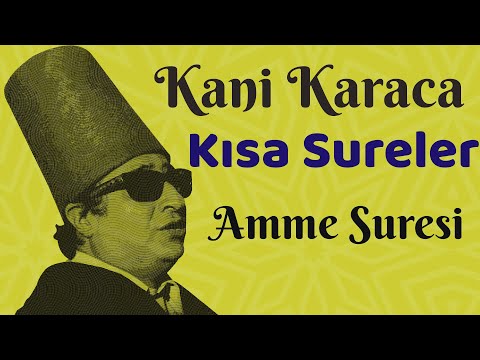 Kani Karaca  -  Amme Suresi