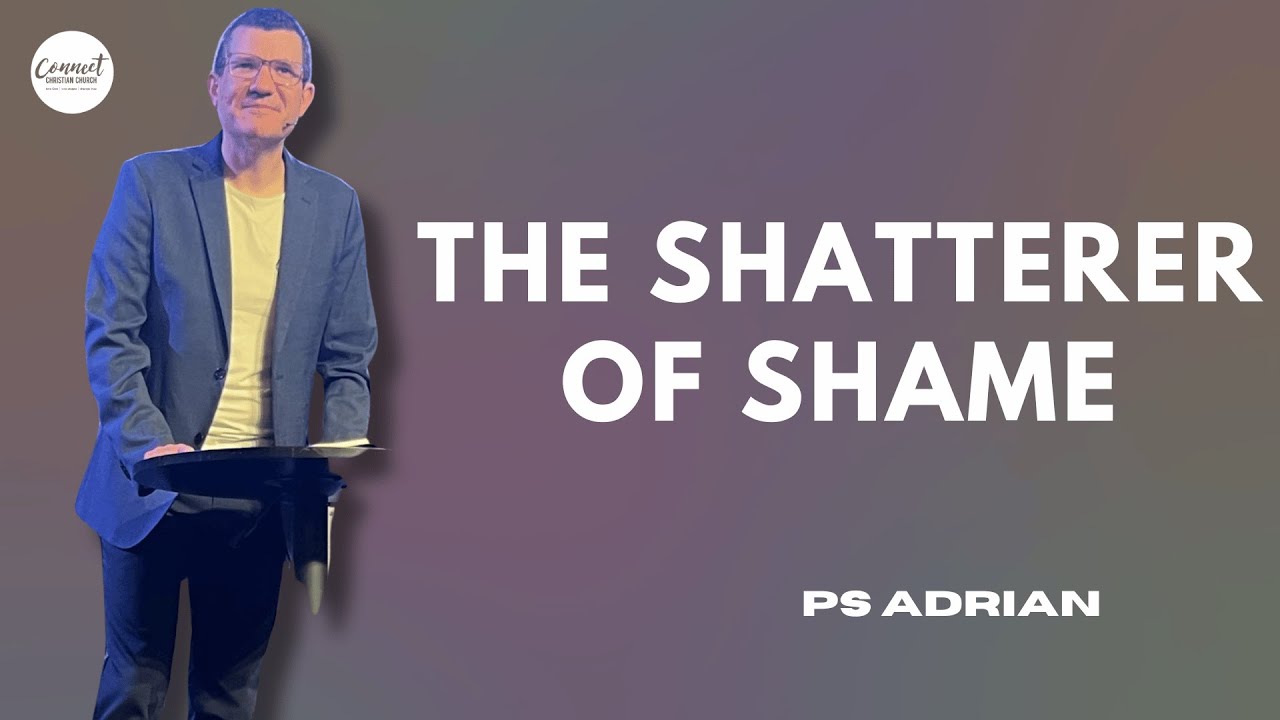 The Shatterer Of Shame - Ps Adrian - Sun 31st March - YouTube