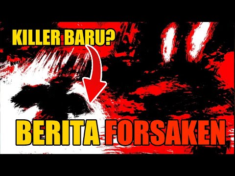 KILLER BARU? AZURE? FLOWER? KING? - BERITA FORSAKEN