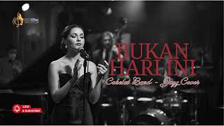 Cokelat  Bukan Hari Ini  Smooth Jazz Cover  Cover By Nlvlifez Project