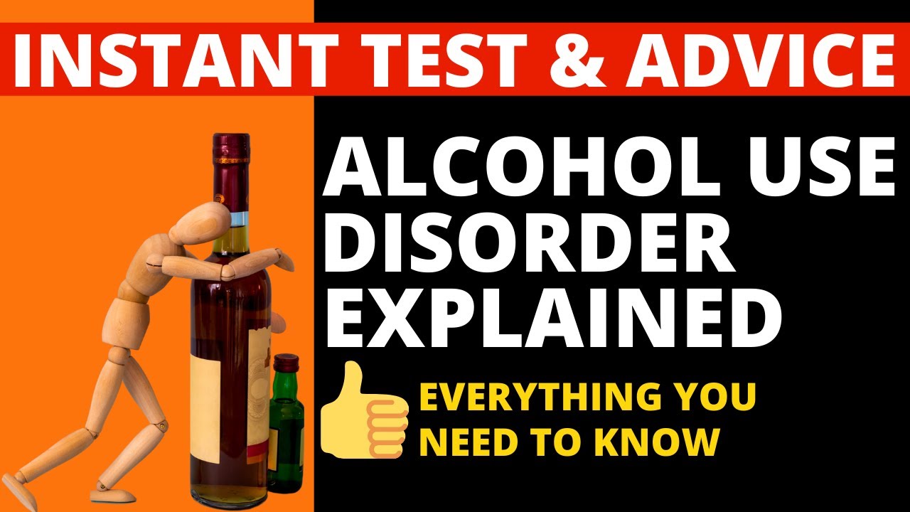 Alcohol Use Disorder What is it? Find out if you have an alcohol use